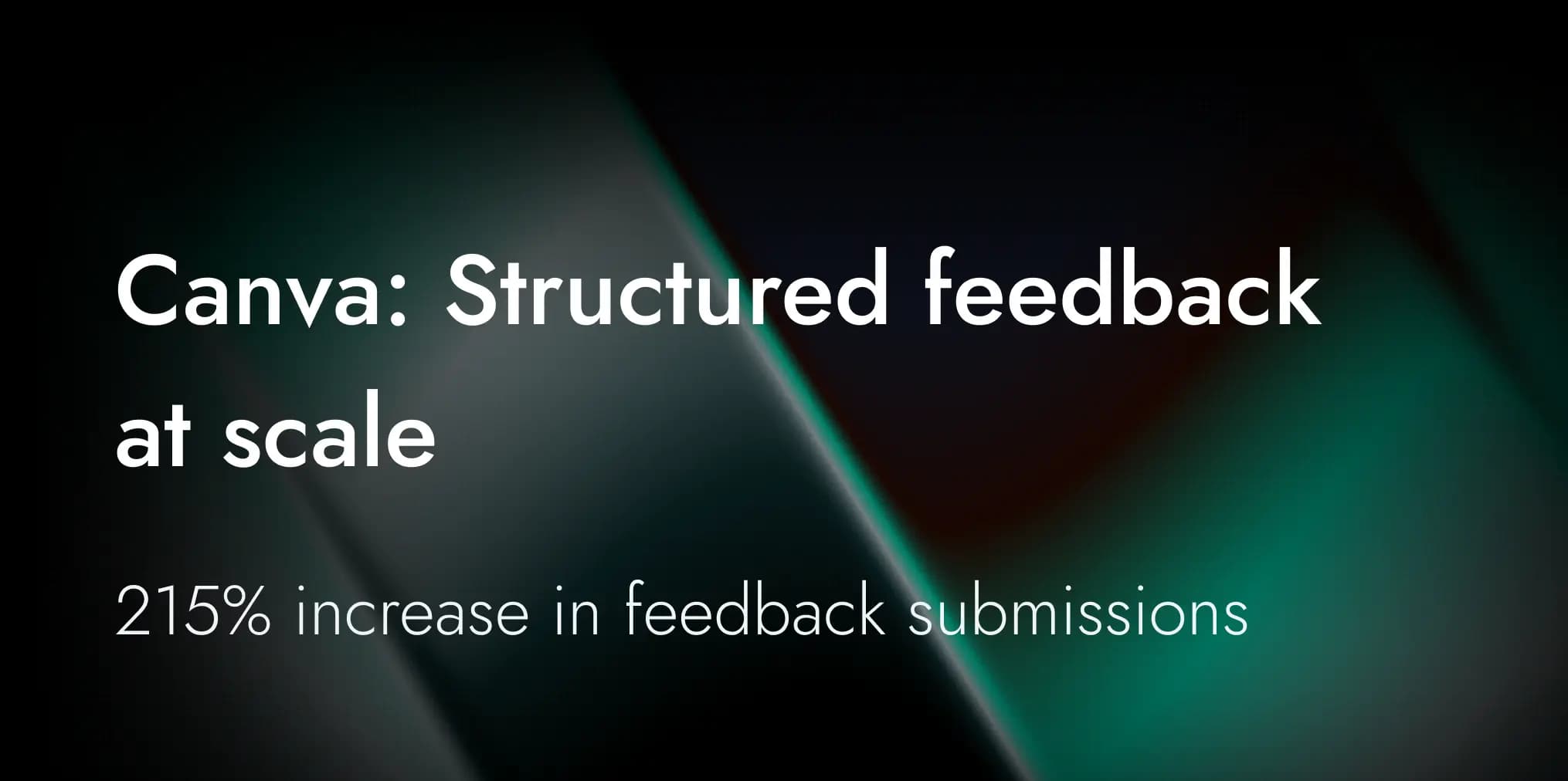 Canva scaling VoC feedback across 220 million users - Voice of Customer example