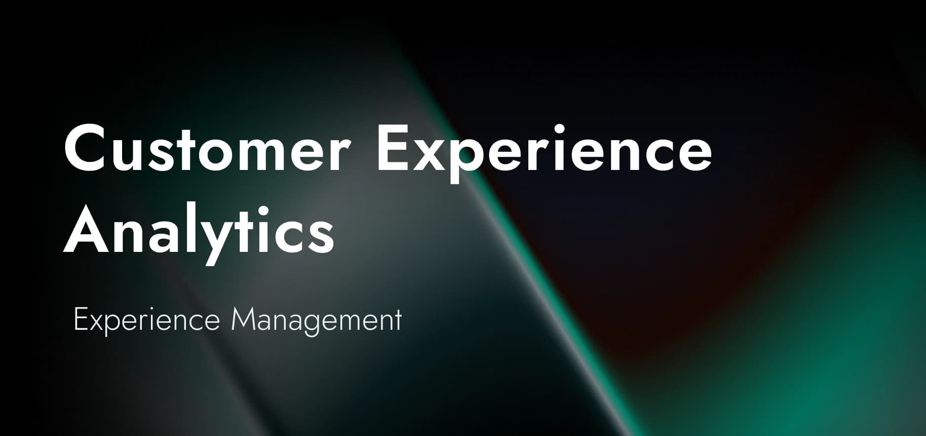 Customer experience analytics: how to measure and improve CX