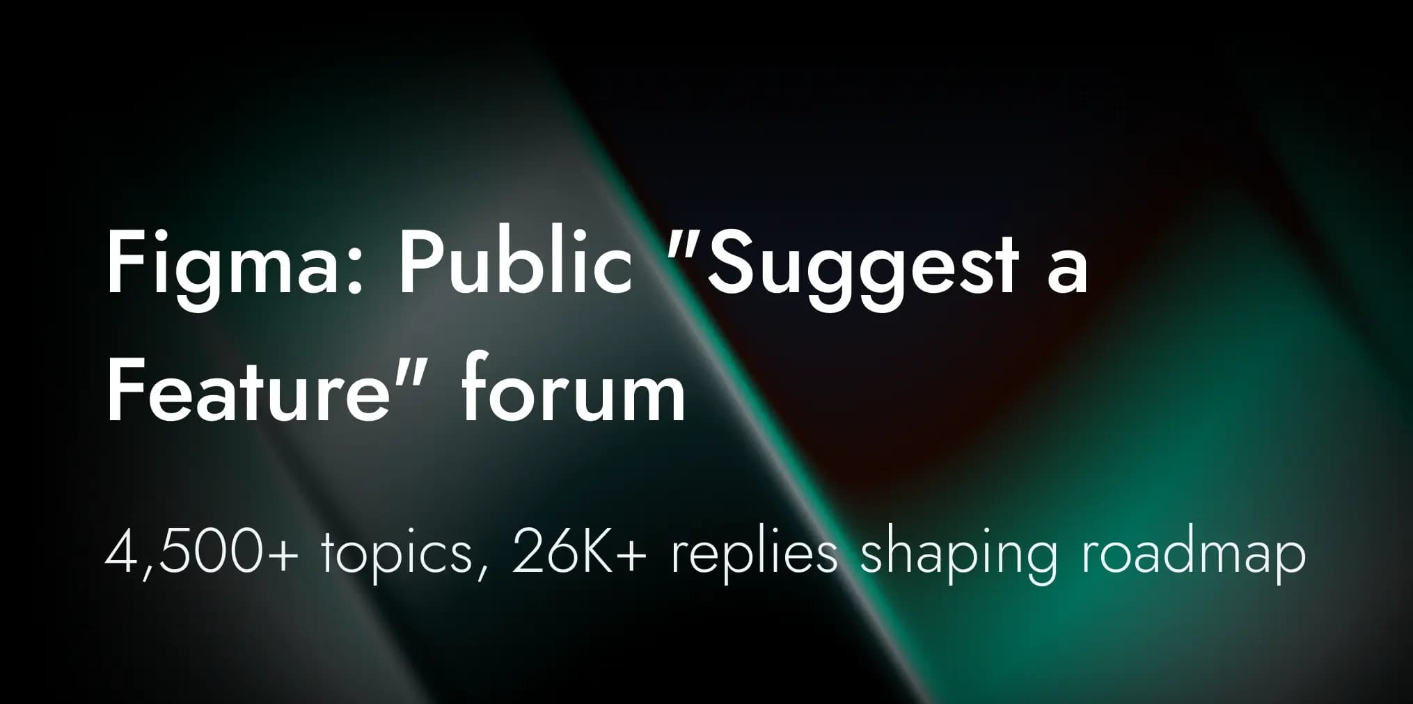 Figma community forum for feature suggestions - Voice of Customer example