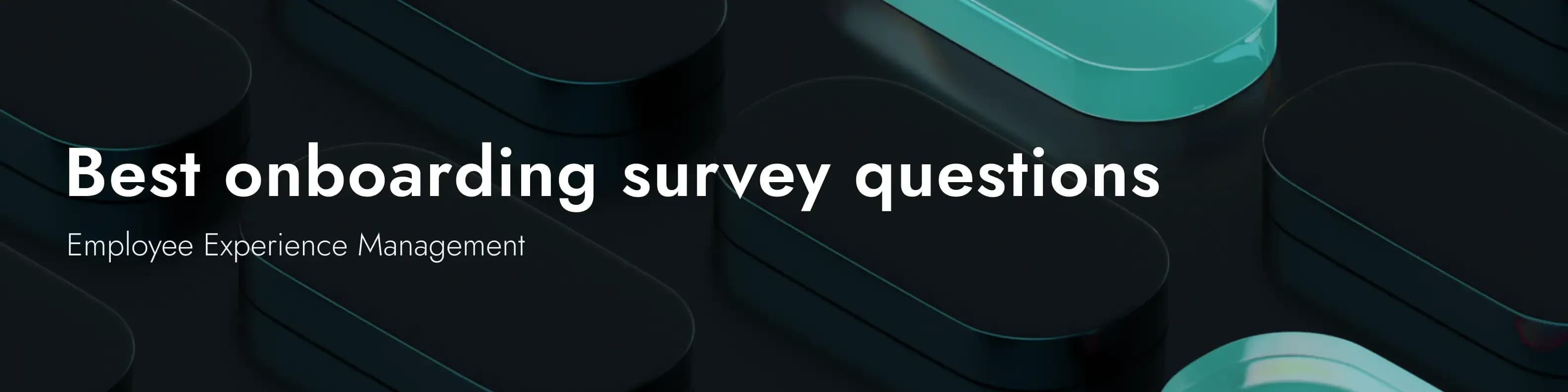 42 Essential Onboarding Survey Questions for New Hires